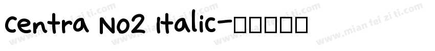 Centra No2 Italic字体转换